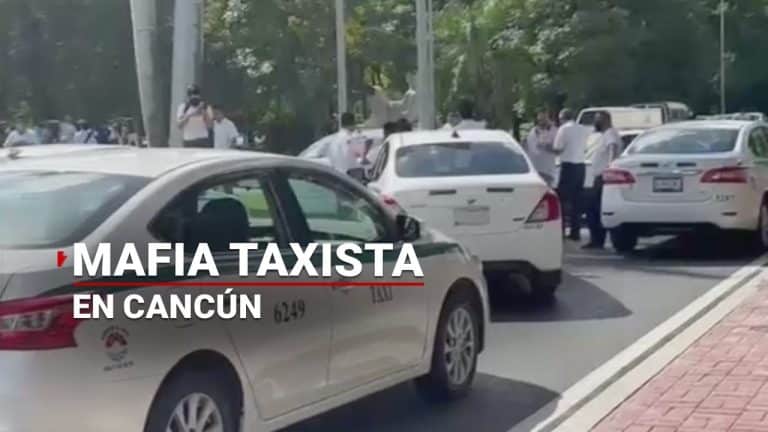 La mafia de los taxistas en Cancún doblega a las autoridades; acosan a ubers, automovilistas y turistas